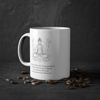 Weisse Tasse Sinnspruch Buddha "Gegenwart"